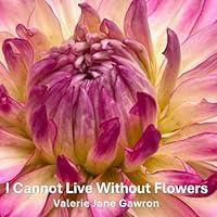 Algopix Similar Product 15 - I Cannot Live Without Flowers