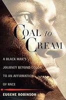 Algopix Similar Product 4 - Coal to Cream A Black Mans Journey