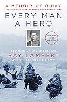 Algopix Similar Product 4 - Every Man a Hero A Memoir of DDay