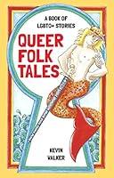 Algopix Similar Product 9 - Queer Folk Tales A Book of LGBTQ