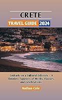 Algopix Similar Product 17 - Crete Travel Guide 2024 Embark on a