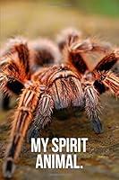 Algopix Similar Product 8 - My Spirit Animal: Tarantula Journal