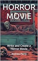 Algopix Similar Product 4 - HORROR MOVIE Write and Create a Horror