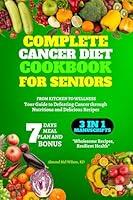 Algopix Similar Product 10 - Complete Cancer Diet Cookbook for