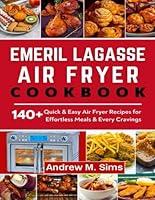 Algopix Similar Product 13 - EMERIL LAGASSE AIR FRYER COOKBOOK 140