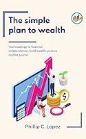 Algopix Similar Product 8 - The simple plan to wealth Your roadmap