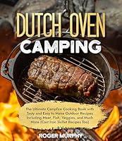 Algopix Similar Product 16 - The Dutch Oven Camping Cookbook The