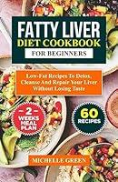 Algopix Similar Product 12 - FATTY LIVER DIET COOKBOOK FOR