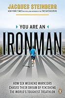 Algopix Similar Product 4 - You Are an Ironman How Six Weekend