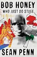 Algopix Similar Product 20 - Bob Honey Who Just Do Stuff: A Novel