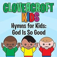 Algopix Similar Product 18 - Hymns for Kids: God Is So Good