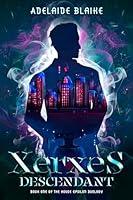 Algopix Similar Product 12 - Xerxes Descendant Book One of the