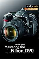 Algopix Similar Product 5 - Mastering the Nikon D90 The Mastering
