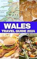 Algopix Similar Product 4 - WALES TRAVEL GUIDE 2024 Culinary