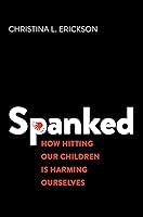 Algopix Similar Product 17 - Spanked How Hitting Our Children is