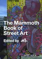 Algopix Similar Product 14 - The Mammoth Book of Street Art
