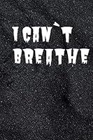 Algopix Similar Product 10 - I cant breathe simple blank notebook