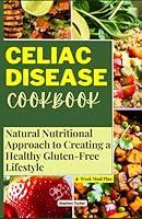 Algopix Similar Product 9 - Celiac Disease Cookbook Natural
