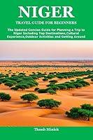 Algopix Similar Product 14 - NIGER TRAVEL GUIDE FOR BEGINNERS The