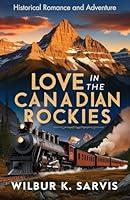 Algopix Similar Product 6 - Love in the Canadian Rockies Love and