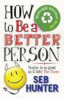 Algopix Similar Product 9 - How to be a Better Person