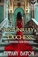 Algopix Similar Product 14 - His Unruly Duchess A Historical