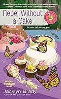 Algopix Similar Product 16 - Rebel Without a Cake A Piece of Cake