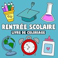 Algopix Similar Product 14 - Livre de Coloriage de Rentre Scolaire