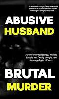 Algopix Similar Product 12 - Abusive Husband Brutal Murder 