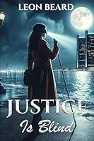 Algopix Similar Product 16 - JUSTICE IS BLIND A mothers vengeance
