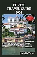 Algopix Similar Product 8 - Porto Travel Guide 2024 A First Time