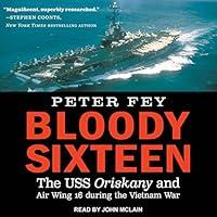 Algopix Similar Product 18 - Bloody Sixteen The USS Oriskany and