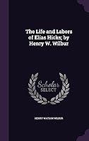 Algopix Similar Product 8 - The Life and Labors of Elias Hicks by