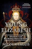 Algopix Similar Product 12 - Young Elizabeth Elizabeth I and Her