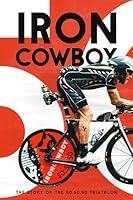 Algopix Similar Product 18 - The Iron Cowboy The Story of the