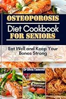 Algopix Similar Product 18 - Osteoporosis Diet Cookbook for Seniors