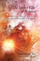 Algopix Similar Product 17 - The Secret Life of Babies How Our