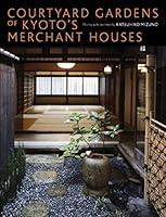 Algopix Similar Product 4 - Courtyard Gardens of Kyotos Merchant