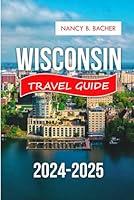 Algopix Similar Product 9 - Wisconsin Travel Guide 20242025 A