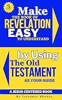 Algopix Similar Product 14 - Make The Book of Revelation Easy to