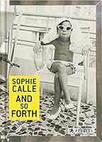 Algopix Similar Product 9 - Sophie Calle: And so Forth