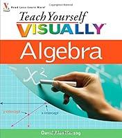 Algopix Similar Product 11 - Teach Yourself VISUALLY Algebra