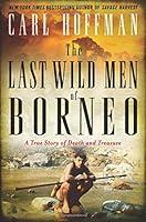 Algopix Similar Product 14 - The Last Wild Men of Borneo A True