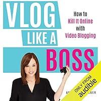 Algopix Similar Product 6 - Vlog Like a Boss How to Kill It Online