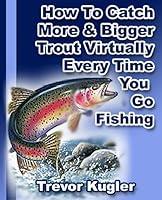 Algopix Similar Product 3 - How To Catch More  Bigger Trout