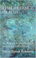 Algopix Similar Product 15 - A Remembrance of Blue 36 poems for