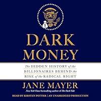 Algopix Similar Product 12 - Dark Money The Hidden History of the