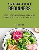 Algopix Similar Product 6 - Atkins Diet Book for Beginners 2024 A