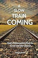 Algopix Similar Product 1 - A Slow Train Coming Gods Redemptive