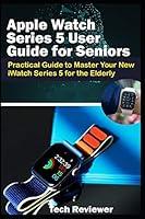 Algopix Similar Product 17 - Apple Watch Series 5 User Guide for